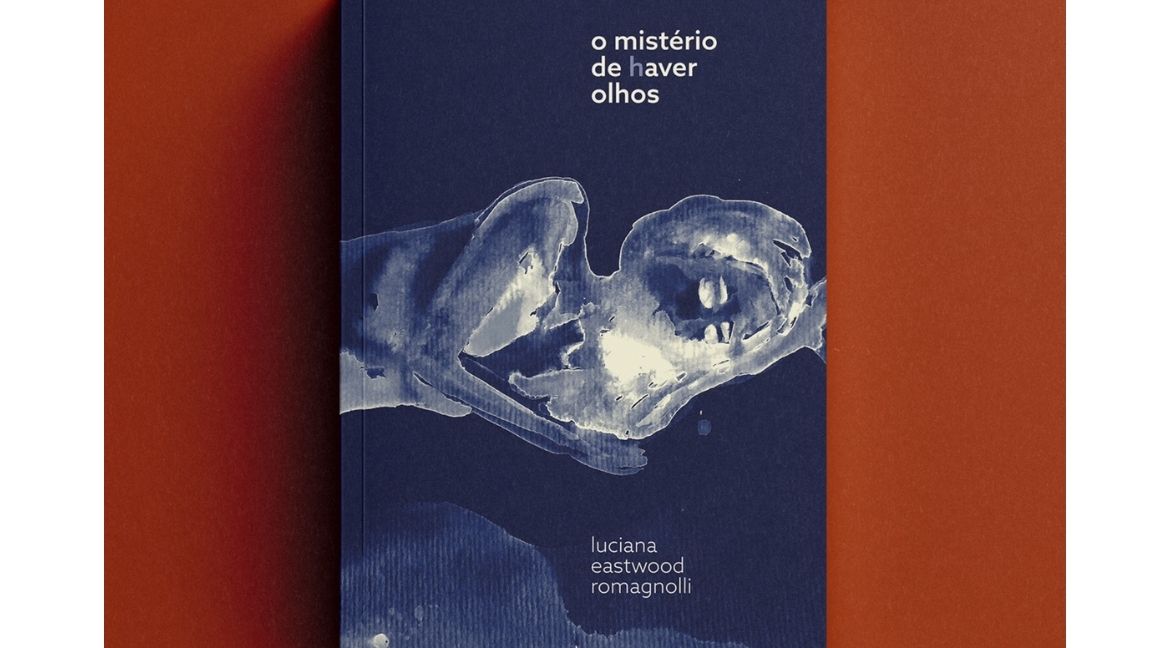 Capa Do Livro O Misterio De Haver Olhos Foto Ana C. Bahia
